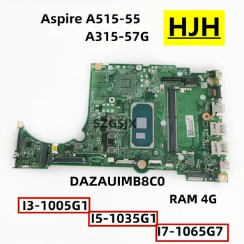 PAR Acer Aspire A515-55 A315-57G Klēpjdators Mātesplatē, DAZAUIMB8C0 CPU: I3-10051G I5-1035G1 I7-1065G7 ,Atmiņa: 4 GB DDR4 100%TESTS
