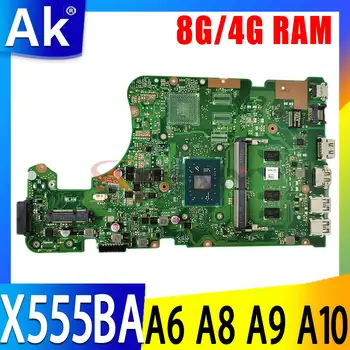 X555BA Mainboard A6 A8 A9 A10 A12 FX-9800P 8G/4G RAM ASUS X555Q A555Q X555QG X555BP x555B X555QA Klēpjdators Mātesplatē